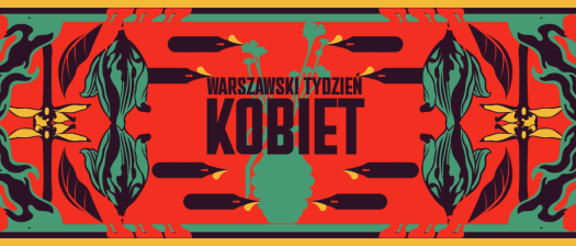 Obrazek do wydarzenia WARSZAWSKI TYDZIEŃ KOBIET | spotkania | debaty | warsztaty | spacery | teatr