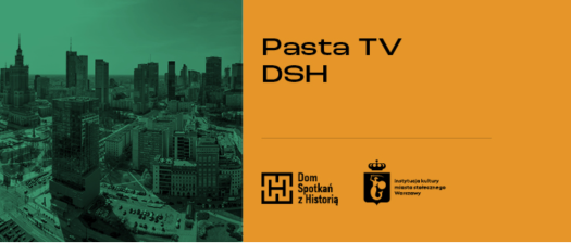 Obrazek do wydarzenia Rusza PASTA TV DSH - nowy kanał internetowy na platformie YouTube o życiu kulturalnym stolicy
