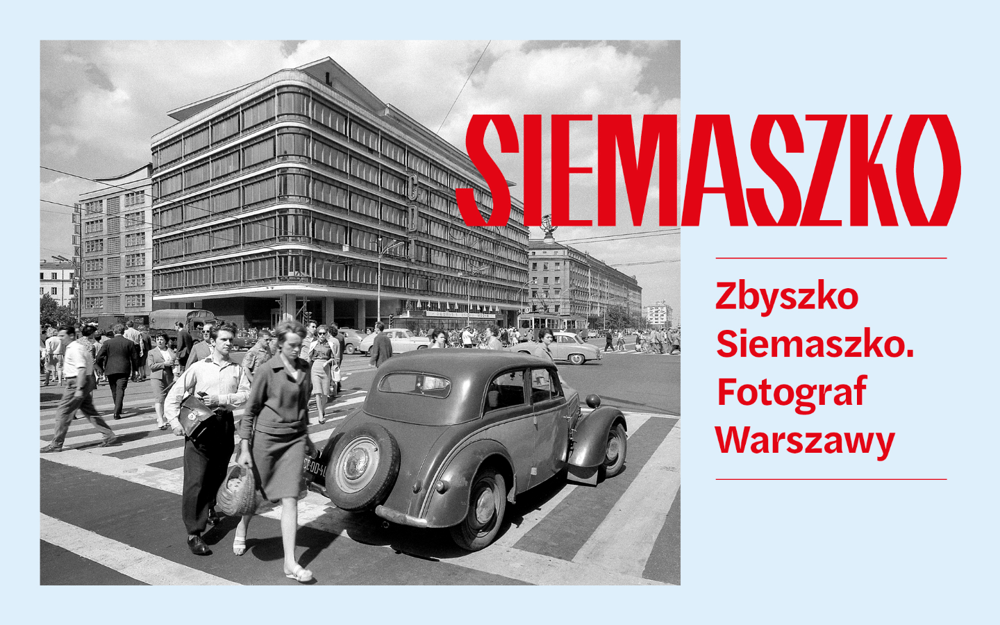 obrazek slajdu do wydarzenia „Zbyszko Siemaszko. Fotograf Warszawy” | wystawa